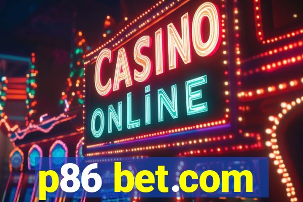 p86 bet.com